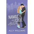 Namaste and Code All Day: A Friends to Lovers Romance