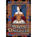 The Baker's Daughter, Volume 2: The second book of the Tudor Chronicles