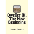 Dweller III, The New Beginning