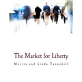 The Market for Liberty (Large Print Edition)