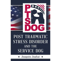 PTSDog: Post Traumatic Stress Disorder and the Service Dog