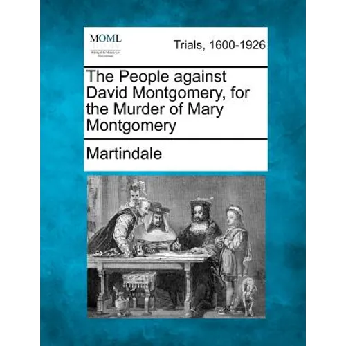 The People Against David Montgomery, for the Murder of Mary Montgomery