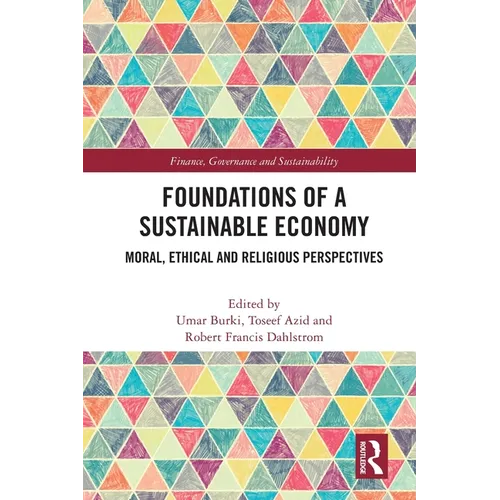 Foundations of a Sustainable Economy: Moral, Ethical and Religious Perspectives