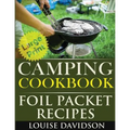 Camping Cookbook: Foil Packet Recipes ***Large Print Edition***