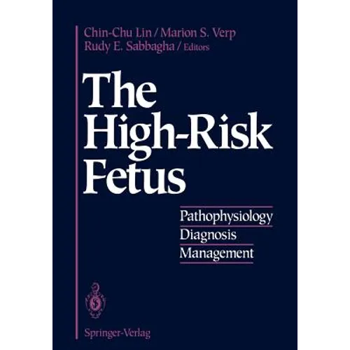 The High-Risk Fetus: Pathophysiology, Diagnosis, and Management