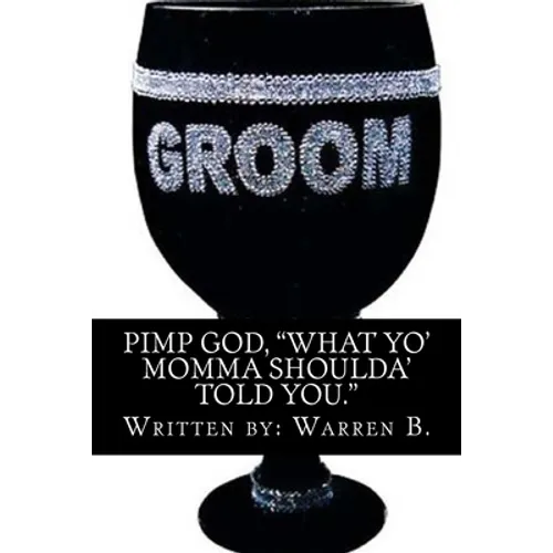 "Pimp God": What your mom should have told you!!