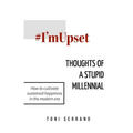 #I'mUpset: Thoughts of A Stupid Millennial