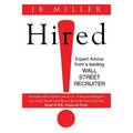 Hired!: Expert Advice From a Leading Wall Street Recruiter