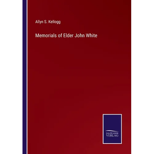 Memorials of Elder John White