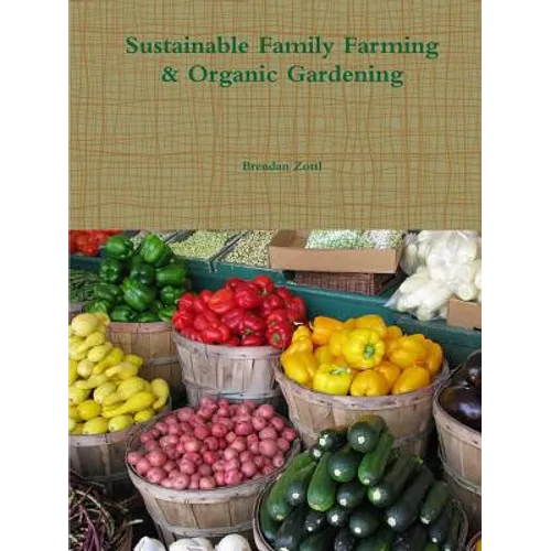 Sustainable Family Farming & Organic Gardening