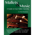 Mallets & Music: A Guide to Four Mallet Marimba