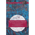 Authority Without Territory: The Aga Khan Development Network and the Ismaili Imamate
