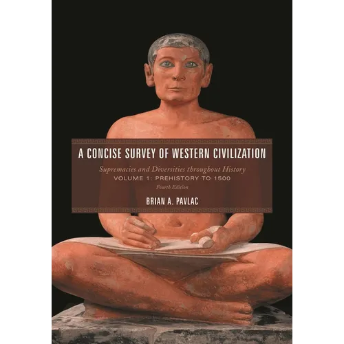 Concise Survey of Western Civilization: Supremacies and Diversities throughout History, Prehistory to 1500