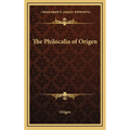 The Philocalia of Origen
