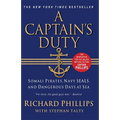 A Captain's Duty: Somali Pirates, Navy Seals, and Dangerous Days at Sea