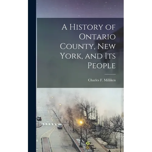 A History of Ontario County, New York, and its People