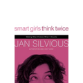 The Smart Girls Think Twice: Making Wise Choices When It Counts