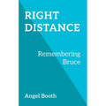 Right Distance: Remembering Bruce