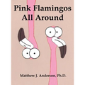 Pink Flamingos All Around