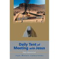 Daily Tent of Meeting with Jesus: Daily Devotional