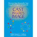 Cast in God's Image: Discover Your Personality Type Using the Enneagram and Kabbalah