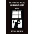 No Sound to Break, No Moment Clear