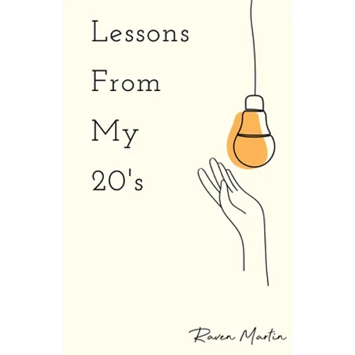 Lessons From My 20's: A Reflection of Responsibilities, Relationships, & Reality