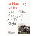 In Flaming Letters: Lucia Pitts, Poet of the Six Triple Eight - Paperback