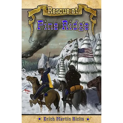 Rescue at Pine Ridge: Based on a True American Story