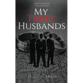 My Three Husbands: Key Points to Know Before Saying, "I do!"