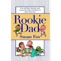 Rookie Dad: Fun and Easy Exercises and Games for Dads and Babies in Their First Year