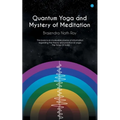 Quantum Yoga and mystery of meditation