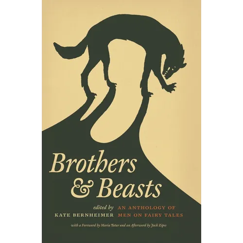 Brothers & Beasts: An Anthology of Men on Fairy Tales