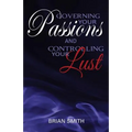 Governing Your Passions and Controlling Your Lust