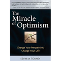 The Miracle of Optimism: Change Your Perspective, Change Your Life