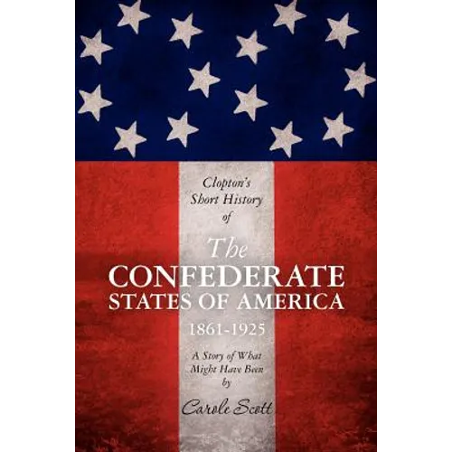 Clopton's Short History of the Confederate States of America, 1861-1925