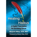 Healing Haikus: A Poetic Prescription for Surviving Cancer