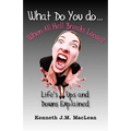 What Do You Do...When All Hell Breaks Loose?