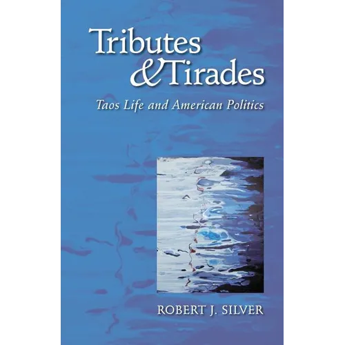 Tributes and Tirades: Taos Life and American Politics