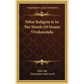 What Religion Is In The Words Of Swami Vivekananda