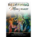 Redefining Menopause: Finding Strength, Balance, and Joy in Your Next Chapter