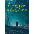 Finding Hope in the Shadows