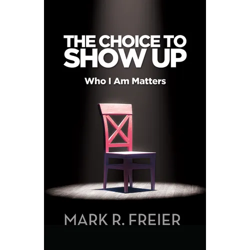 The Choice to Show Up: Who I Am Matters