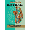 Box of Rocks: Rock Collecting & Crystal Healing