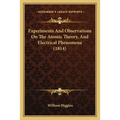 Experiments And Observations On The Atomic Theory, And Electrical Phenomena (1814)