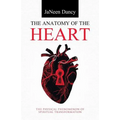 The Anatomy of The Heart: The Physical Phenomenon of Spiritual Transformation