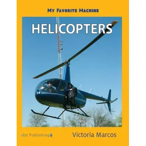 My Favorite Machine: Helicopters