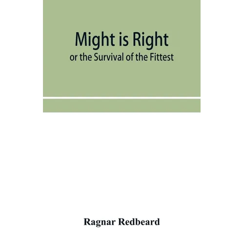 Might Is Right or The Survival of the Fittest