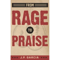 From Rage to Praise