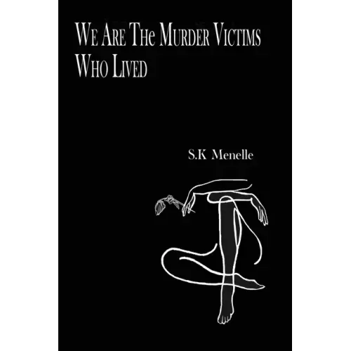 We Are the Murder Victims Who Lived